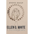 Ellen G. White A Psychobiography