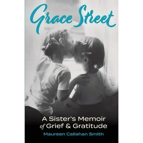 Grace Street: A Sister's Memoir of Grief & Gratitude