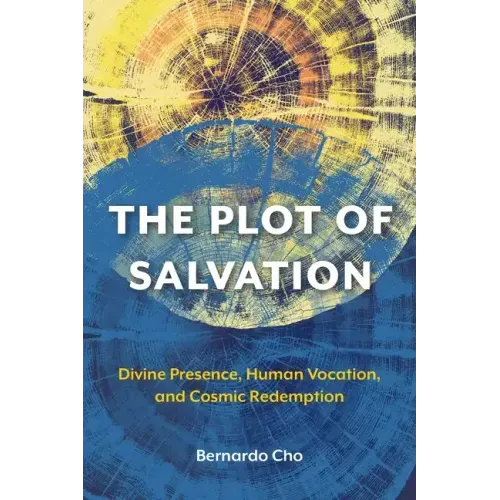 The Plot of Salvation: Divine Presence, Human Vocation, and Cosmic Redemption
