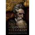 America's Good Terrorist: John Brown and the Harpers Ferry Raid