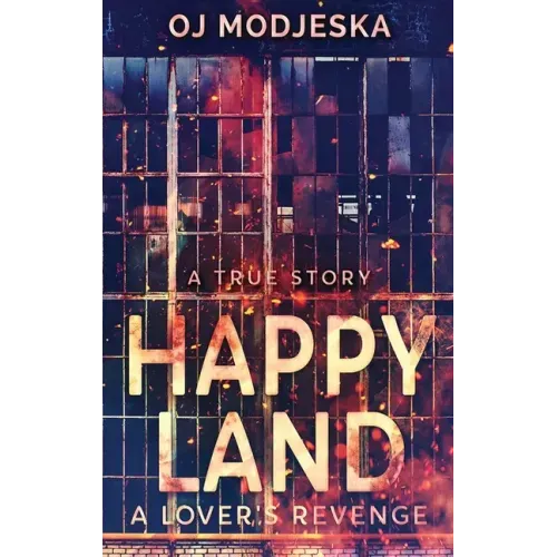 Happy Land - A Lover's Revenge: The nightclub fire that shocked a nation