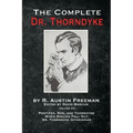 The Complete Dr. Thorndyke - Volume VII: Pontifex, Son, and Thorndyke When Rogues Fall Out and Dr. Thorndyke Intervenes