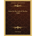 Notes On The Cells Of The Bee (1866)