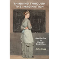 Thinking Through the Imagination: Aesthetics in Human Cognition