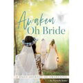 Awaken Oh Bride