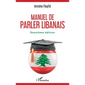 Manuel de parler libanais: Deuxième édition
