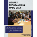 Library Programming Made Easy: A Practical Guide for Librarians
