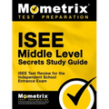 ISEE Middle Level Secrets Study Guide: ISEE Test Review for the Independent School Entrance Exam
