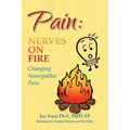 Pain: Nerves on Fire Changing Neuropathic Pain