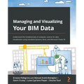 Managing and Visualizing Your BIM Data: Understand the fundamentals of computer science for data visualization using Autodesk Dynamo, Revit, and Micro