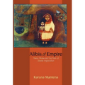 Alibis of Empire: Henry Maine and the Ends of Liberal Imperialism