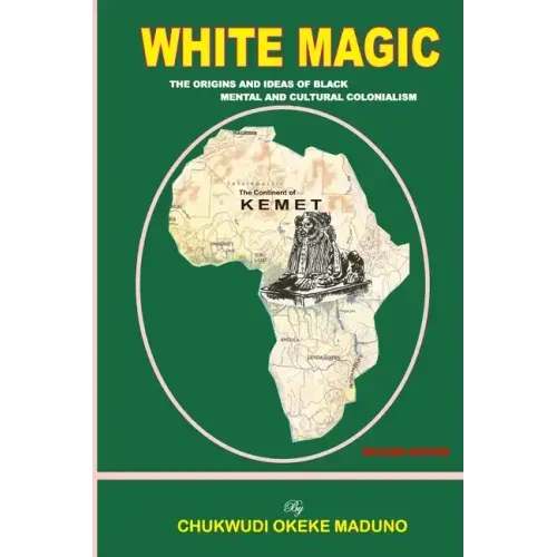 White Magic: The Origins and Ideas of Black Mental and Cultural Colonialism