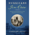 Hurricane Jim Crow: How the Great Sea Island Storm of 1893 Shaped the Lowcountry South