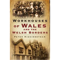 Workhouses of Wales and the Welsh Borders