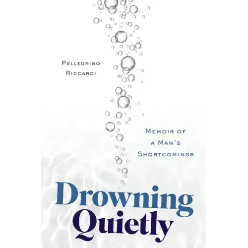 Drowning Quietly: Memoir of a Man's Shortcomings