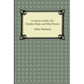 A Season in Hell, the Drunken Boat, and Other Poems