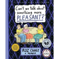 Can't We Talk about Something More Pleasant?: A Memoir