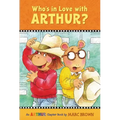 Who's in Love with Arthur?: An Arthur Chapter Book