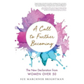 A Call to Further Becoming: The New Declaration from Women Over 50