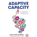 Adaptive Capacity: How Organizations Can Thrive in a Changing World
