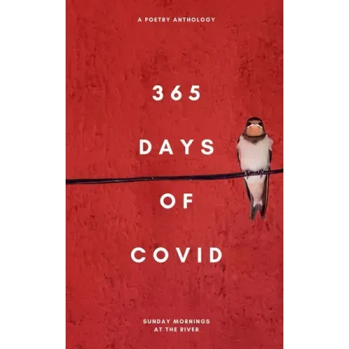 365 Days of Covid: a poetry anthology