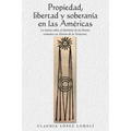 Propiedad, Libertad Y Soberanía En Las Américas: La Teoría Sobre El Dominio De Los Bienes Comunes En Alonso De La Veracruz.