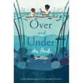 Over and Under the Pond: (Environment and Ecology Books for Kids, Nature Books, Children's Oceanography Books, Animal Books for Kids)
