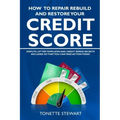 How to Repair Rebuild and Restore Your Credit Score: Dispute letter templates and credit secrets included so that you can take action today