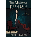 The Mysterious Point of Deceit: The Mysteries of Severine DuNoir