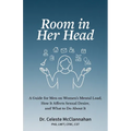 Room in Her Head: A Guide for Men on Women's Mental Load, How It Affects Sexual Desire, and What to Do About It