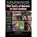 In the Footsteps of 250 Years of Murder in East London