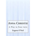 Anna Christie: A Play in Four Acts