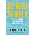 We Need to Build: Field Notes for Diverse Democracy