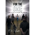 For the One: Hope for the One Who Feels Like Giving Up.