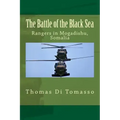 The Battle of the Black Sea: Rangers in Mogadishu, Somalia