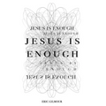 Jesus is Enough