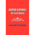 Adventure in Diplomacy: Our French Dilemma