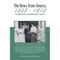 The News from Seneca - 1888 - 1918 - as Reported in the Keowee Courier