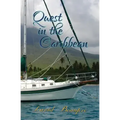 Quest in the Caribbean: A True Caribbean Sailing Adventure