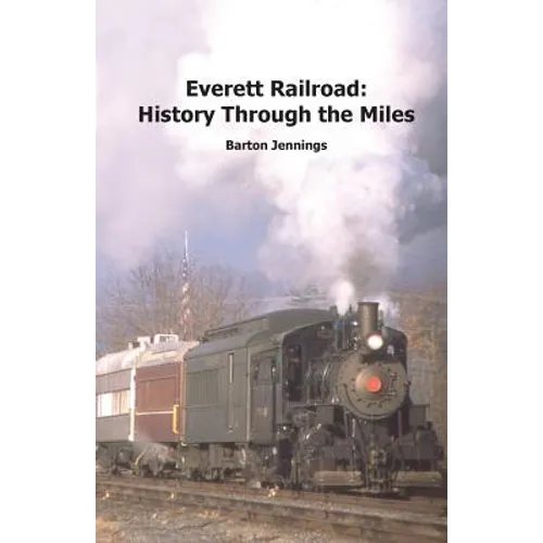 Everett Railroad: History Through the Miles