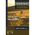 Tend My Sheep: The word of God and pastoral ministry