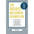 The Richest Millennial in Babylon: The 1-Hour Read To Take You From Just-Scraping-By to Debt-Free, Savings-Rich, and Financially Free: Personal financ