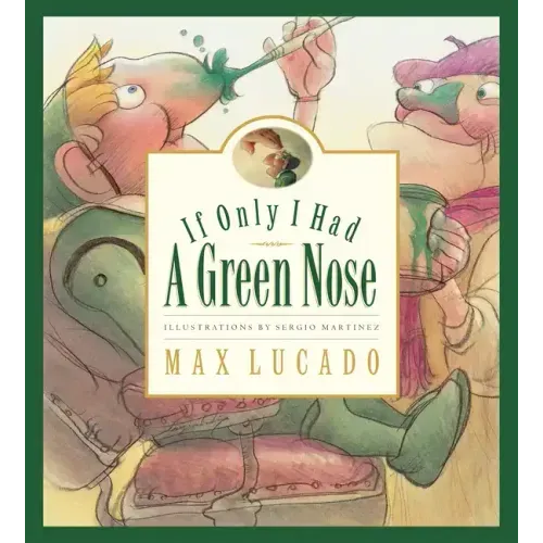 If Only I Had a Green Nose