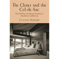 The Closet and the Cul-De-Sac: The Politics of Sexual Privacy in Northern California