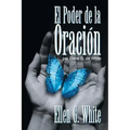 El Poder de la Oración: (Power of Prayer)
