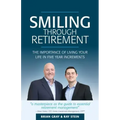 Smiling Through Retirement: The Importance of Living Your Life in Five Year Increments.