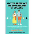 Native Presence and Sovereignty in College: Sustaining Indigenous Weapons to Defeat Systemic Monsters