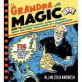 Grandpa Magic: 116 Easy Tricks, Amazing Brainteasers, and Simple Stunts to Wow the Grandkids