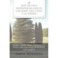 Mas de Una Experiencia Con El Creador del Cielo y La Tierra /More Than One Experience with the Creator of Heaven and Earth