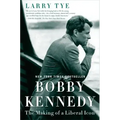 Bobby Kennedy: The Making of a Liberal Icon